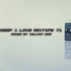 Deep & Love Mixtape #1 Mixed by VLKN