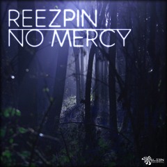 ReeZpin - No Mercy ### FREE DOWNLOAD ###