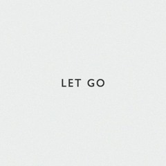Let Go (ZOH / Free DL)