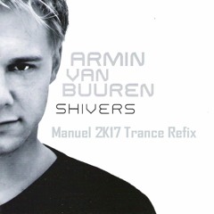 Armin Van Buuren - Shivers (Maantjes 2K17 Refix) (Extended Mix)FREE DOWNLOAD