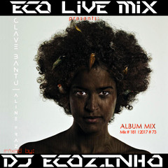 Aline Frazão - Clave Bantu (2011) Album Mix 2017 - Eco Live Mix Com Dj Ecozinho