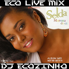 Selda - Morena de Cá  (2012) Album Mix 2017 - Eco Live Mix Com Dj Ecozinho