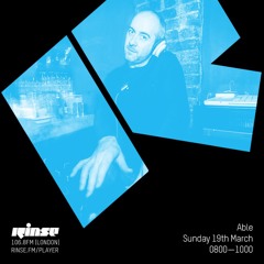 Rinse FM Podcast - Able - 19th March 2017