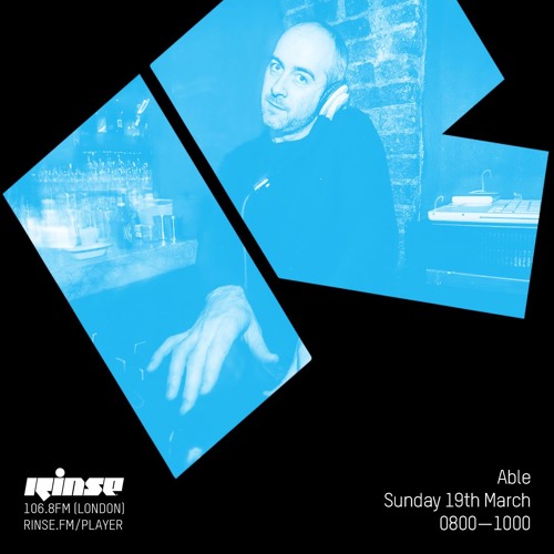 Rinse FM Podcast - Able - 19th March 2017