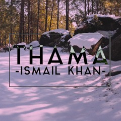 Thama - Ismail Khan