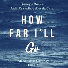 How Far I'll Go - Disney's Moana (Acoustic Cover)