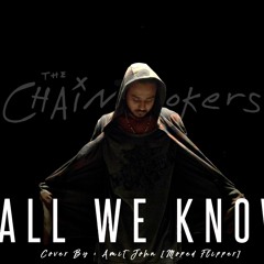 The Chainsmokers - This is all we know Cover|Hindi Rap |Amit John| Moped Flipper|