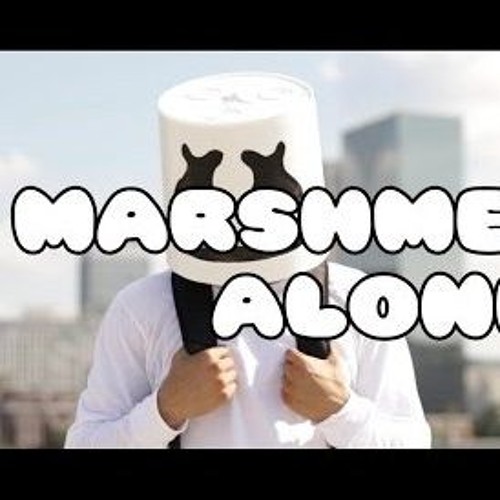 Stream Dj Marshmello Alone Vs Love Me Love You Remix La - 128K MP3 by  Ibnu_mz | Listen online for free on SoundCloud