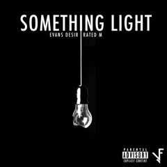 1. Rated M - Something Light feat. Evans Desir (Produced by KrissiO)