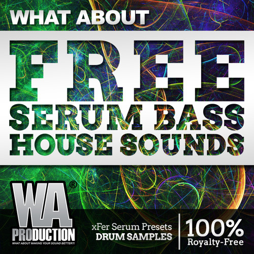 FREE Serum Bass House Sounds | 20 xFer Serum Patches + 50 Drums