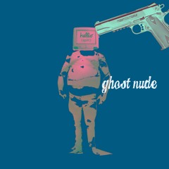 GHOST NUDE