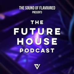 THE FUTURE HOUSE PODCAST // MAR 17
