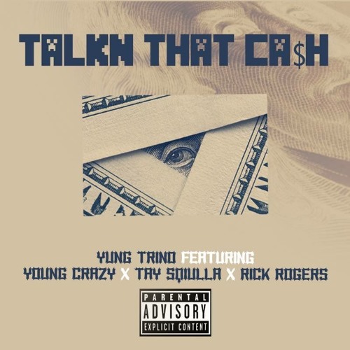 Talkin Dat Ca$h Ft. Young Crazy, Tay Squilla, Rick Rogers