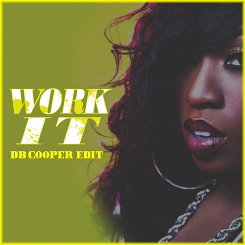 Listen to Missy Elliot - Work It (DB Cooper Remix) by DB Cooper in