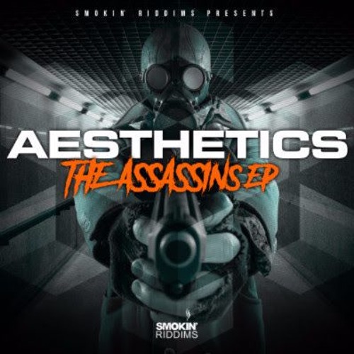 AESTHETICS- THE ASSASSINS EP (SMOKIN' RIDDIMS)