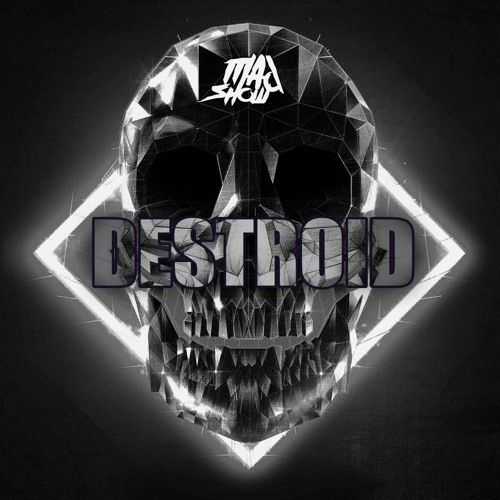 MADSHOW - Destroid (Original Mix) *FREE DOWNLOAD*