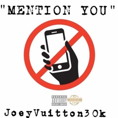 JOEY VUITTON 30K - MENTION YOU