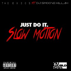 The Execs - Just Do It -(Slow Motion)