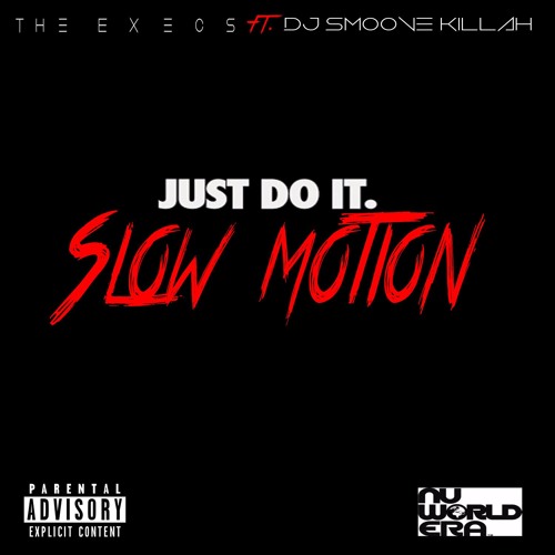 The Execs - Just Do It -(Slow Motion)