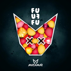 MATAMAR - Fu Fu Fu (Original Mix)