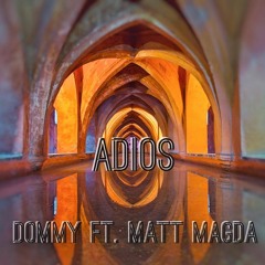 Dommy x Matt Magda- Adios