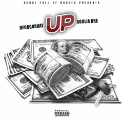 HFOBGoshay Ft Soulja Bre - "Up"