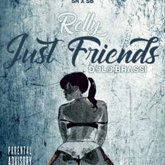 Just Friends ft Dolo Brassi