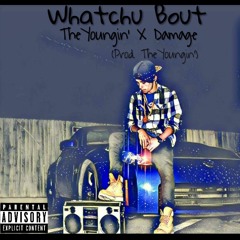 WhatChu Bout'