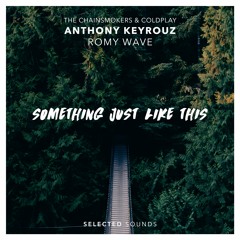 Anthony Keyrouz & Romy Wave - Something Just Like This