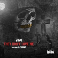 They Don't Love Me Feat Mayalino