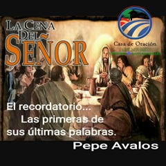 El recordatorio, las primeras de sus últimas palabras - Pepe Avalos.