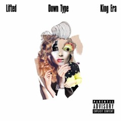 Lifted - Down Type (Feat. King Era)