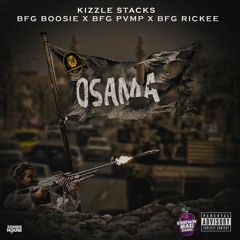 Kizzle Stacks Ft BFG Boosie x BFG Pvmp x BFG Rickee - Osama