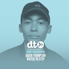 Jaden Thompson - Watch Ya Step