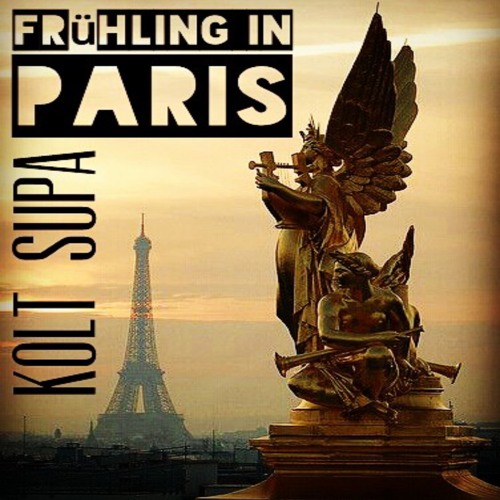 Stream Frühling In Paris by Kolt Supa | Listen online for free on SoundCloud
