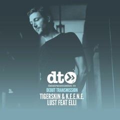 Tigerskin & K.E.E.N.E. - Lust Feat Elli