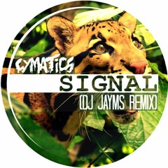 Cymatics - Signal (DJ Jayms Remix)[FREE DOWNLOAD]