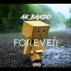 AK Bando - Forever [Prod. by Goddy Beats]