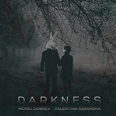Momo Dobrev, Valentina Assanska - Darkness (Original Mix) / 03.April.2017