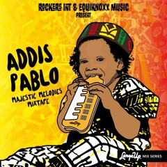 Addis Pablo x Equiknoxx Music - Majestic Melodies Mixtape (LargeUp Mix Series Vol. 9)