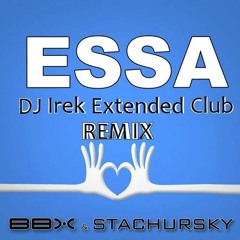 BBX feat Stachursky - Essa (DJ Irek Extended Club Remix)