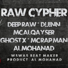 Raw_Cypher_ Rap _mc rap man _ D.Ji!Nn _ McALQAysER_Deep Raw_Ghost X_Al Mohanad 2017