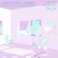 Drifting Apart (Ft Salsa)