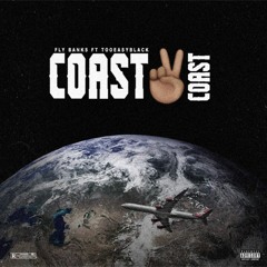 Fly Banks - Coast To Coast Ft TooEasy Black Prod By Yankes