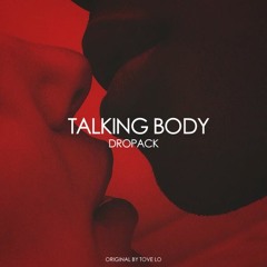 Dropack - Talking Body (Original by Tove Lo)