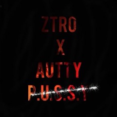 Ztro Feat. Autty - PUSSY (On You)