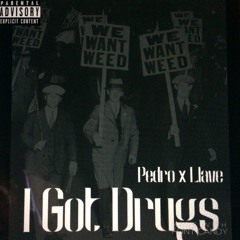 I Got Drugs - Pedro x Llave x Jose Flexin (Prod. By 10SIGH)
