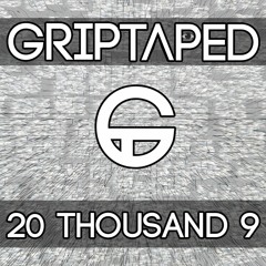 GRIPTAPED - 20 Thousand 9 (Original Mix)