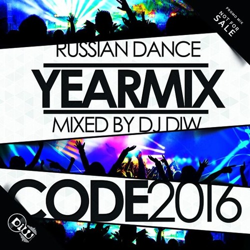 CODE2016(Russian Dance Yearmix)(Mixed & Compiled By Dj DiW)