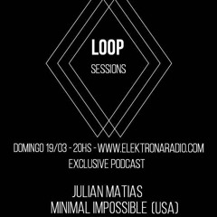 Minimal: Impossible - Loop Sessions Podcast - Buenos Aires, Argentina - March 2017